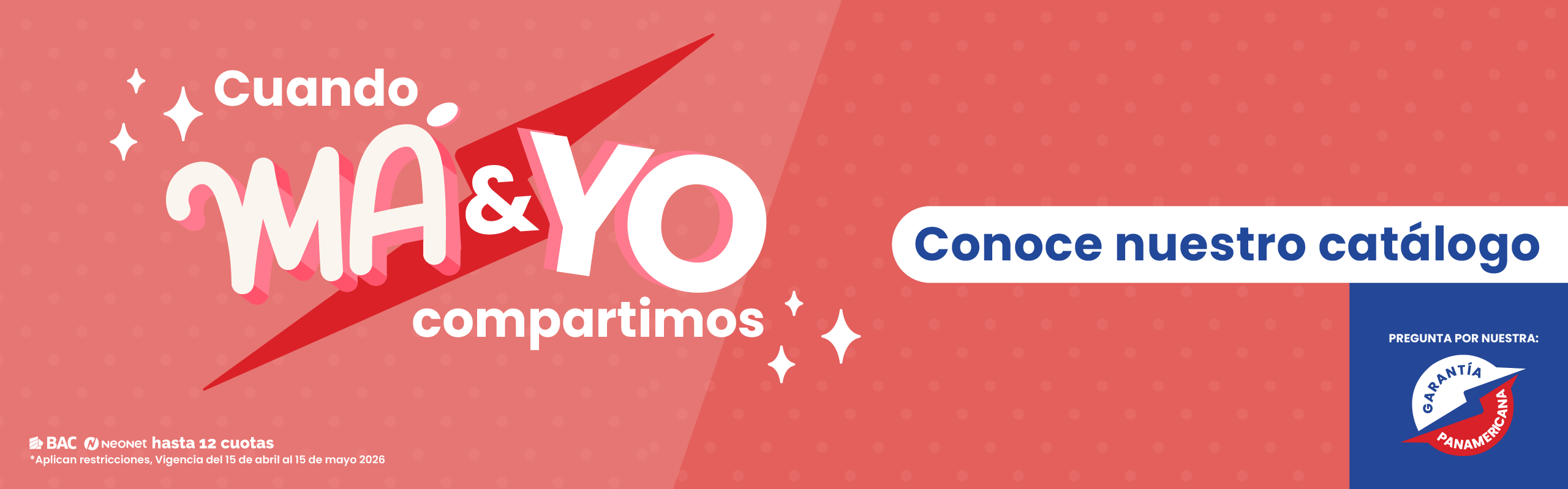 Banner publicitario rosa con el texto 'Cuando MA & YO compartimos' y 'Conoce nuestro catálogo', incluye logotipos de garantía Panamericana/branding.